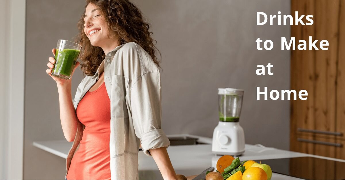 Drinks to Make at Home